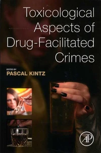 Toxicological Aspects of Drug-Facilitated Crimes