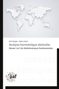 Kinvi Kangni et Saliou Touré - Analyse harmonique abstraite - Master I et II de Mathématiques fondamentales.