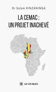 La CEMAC : un projet inachevé