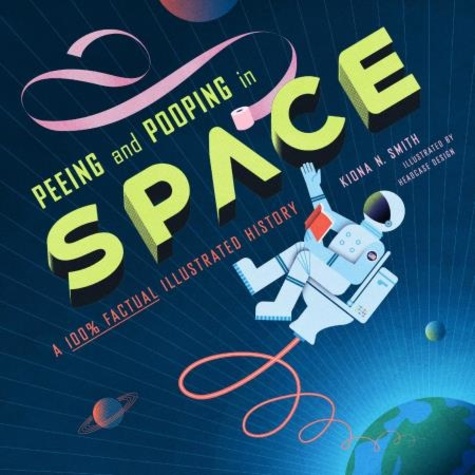 Peeing and Pooping in Space. A 100% Factual Illustrated History