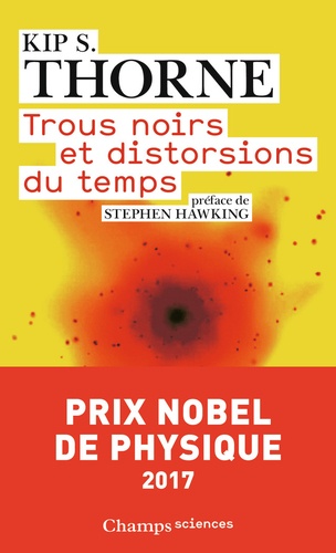 Trous noirs et distorsions du temps. L'héritage sulfureux d'Einstein