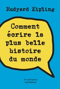Comment écrire la plus belle histoire du monde