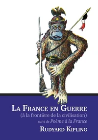 La France en guerre à la frontière de la civilisation suivi de Poème à la France