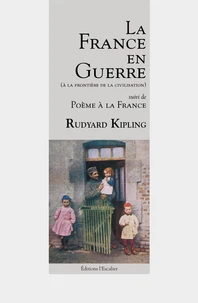 La France en Guerre. Suivi de : Poème à la France