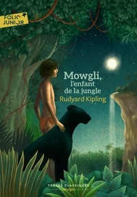 Kipling Rudyard - Mowgli, l’enfant de la jungle.