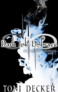  Kira Decker et  Toni Decker - Dark Ink Embrace - The Shoalman Chronicles, #3.