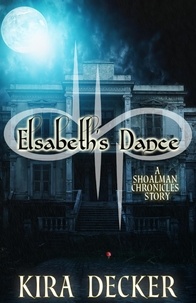  Kira Decker - Elsabeth's Dance - The Shoalman Chronicles.