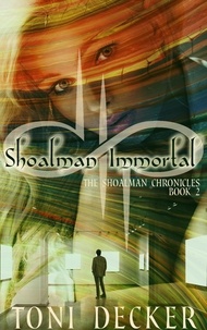  Kira Decker et  Toni Decker - Shoalman Immortal - The Shoalman Chronicles, #2.