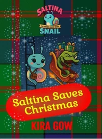 Saltina Saves Christmas! (Saltina the Secret Agent Snail #1)