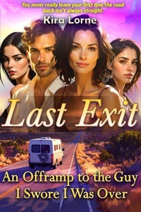 Last Exit: An Offramp to the Guy I Swore I Was Over