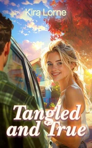Tangled and True