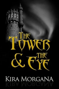 The Tower &amp; The Eye: The Collection
