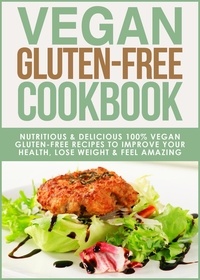  Kira Novac - Vegan Gluten-Free Cookbook - Gluten-Free Cookbooks, #3.