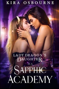 Lady Dragon's Daughter in a Sapphic Academy