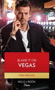 Kira Sinclair - Blame It On Vegas.