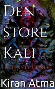  Kiran Atma - Den store Kali - Hinduistisk Pantheon-serie (Dansk), #1.
