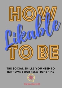  Kiran Garrett - How to be Likeable.