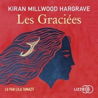 Kiran Millwood Hargrave et Sarah Tardy - Les Graciées.