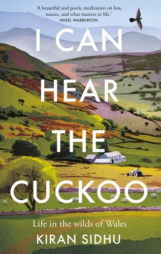 I Can Hear the Cuckoo. Life in the Wilds of Wales