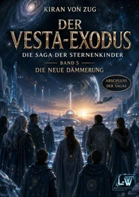 Der Vesta-Exodus - Die Saga der Sternenkinder - Band 5 - Die neue Dämmerung