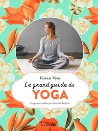 Kiran Vyas - Le grand guide du yoga.