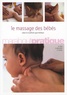 Kiran Vyas et Danielle Belforti - Le massage des bébés selon la tradition ayurvédique.