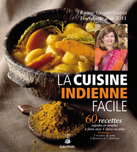 Kirane Grover Gupta - La cuisine indienne facile.