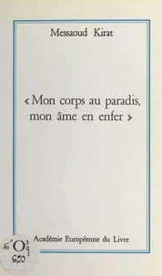 Mon corps au paradis, mon âme en enfer