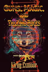 Guns, Magic, and Talking Foxeskir