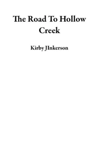 The Road To Hollow Creek