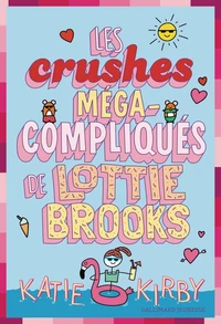 Les crushes méga-compliqués de Lottie Brooks