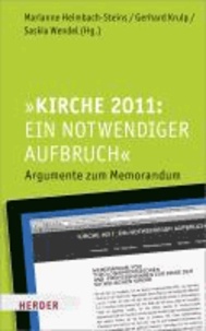 Kirche 2011: Ein notwendiger Aufbruch - Argumente zum Memorandum.