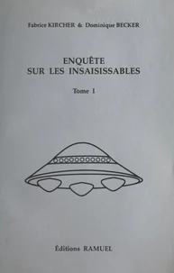 Enquête sur les insaisissables Tome 1