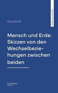 Mensch und Erde: Skizzen von den Wechselbeziehungen zwischen beiden