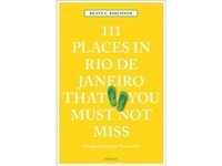  Kirchner - 111 places in Rio de Janeiro that you shoudln't miss.