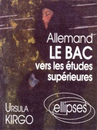 Allemand. Le Bac Vers Les Etudes Superieures