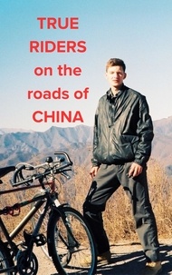  Kirill Luchkin - True Riders on the Roads of China.