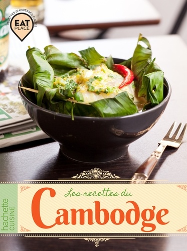 Kirita Gallois - Le Cambodge - Les recettes du restaurant.