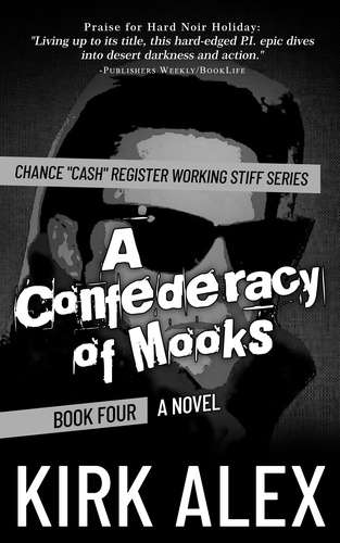  Kirk Alex - A Confederacy of Mooks - Chance "Cash" Register Working Stiff series, #4.