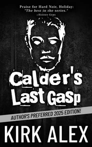 Calder's Last Gasp: Author's Preferred 2025 Edition!