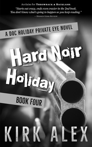  Kirk Alex - Hard Noir Holiday - Edgar "Doc" Holiday, #4.