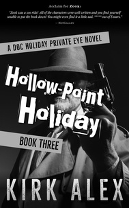  Kirk Alex - Hollow-Point Holiday - Edgar "Doc" Holiday, #3.