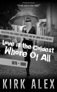  Kirk Alex - Love is the Coldest Whore of All.