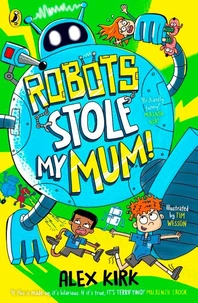 Robots Stole My Mum!