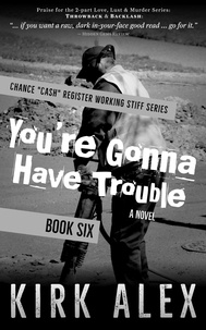  Kirk Alex - You're Gonna Have Trouble.
