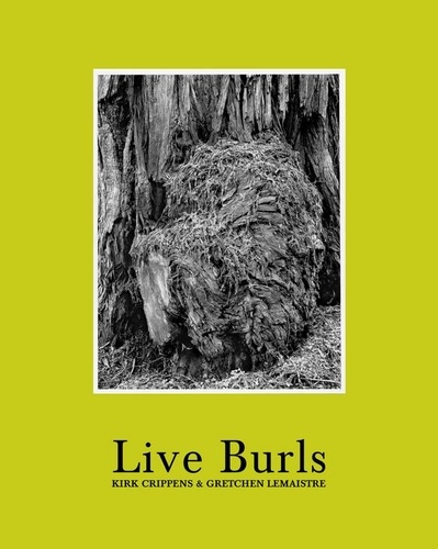 Kirk Crippins et Gretchen Lemaistre - Live Burls - Poaching the Redwoods.