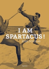 Kirk Douglas - I am Spartacus !.