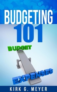  Kirk G. Meyer - Budgeting 101 - Personal Finance, #2.