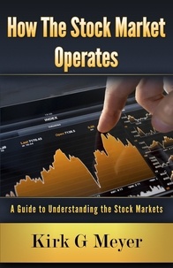  Kirk G. Meyer - How the Stock Market Operates - Personal Finance, #1.