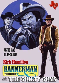 Bannerman the Enforcer 13: The Guilty Guns